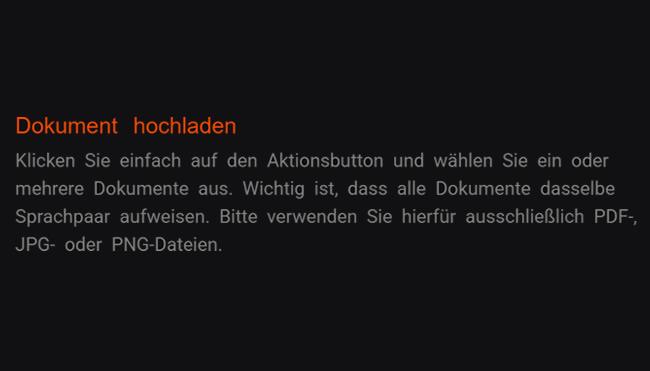 1. Papiere hochladen: Der Aktionsknopf erlaubt es Ihnen, leicht einzelne oder mehre Unterlagen herauszusuchen. Dasselbe Sprachenpaar muss bei allen Dateien gegeben sein. Nur wenden Sie PDF-Format-Dateien, JPG- oder PNG-Format- hierfür.